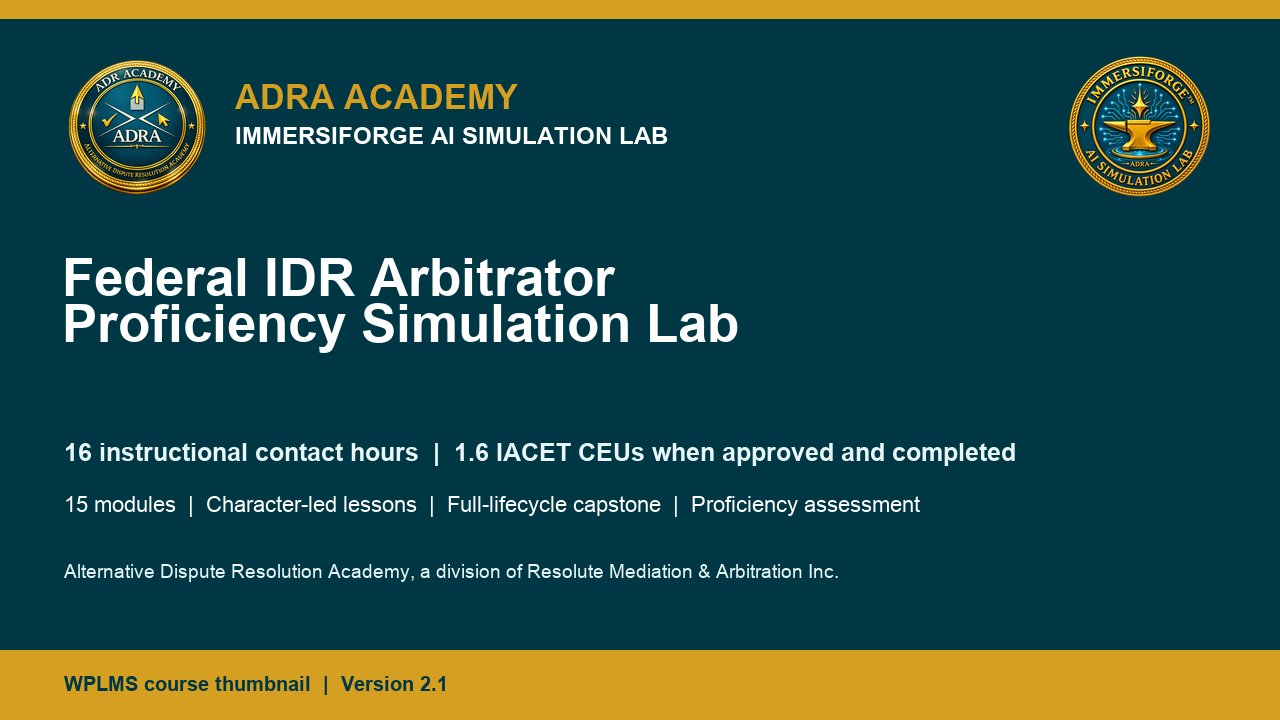 ADRA ImmersiForge Federal IDR Arbitrator Proficiency Simulation Lab